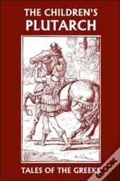 The Children'S Plutarch: Tales Of The Gr