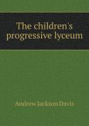 The Children'S Progressive Lyceum