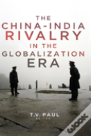 The China-India Rivalry In The Globalization Era