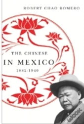 The Chinese In Mexico, 1882-1940