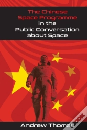 The Chinese Space Programme In The Public Conversation About Space