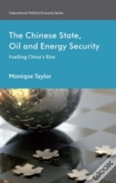 The Chinese State, Oil And Energy Security