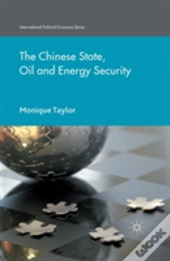 The Chinese State, Oil And Energy Security