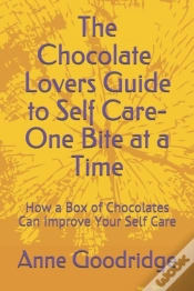 Capa do artigo The Chocolate Lovers Guide To Self Care - One Bite At A Time