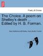 The Choice. A Poem On Shelley'S Death .. - Preview