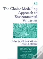 The Choice Modelling Approach To Environmental Valuation