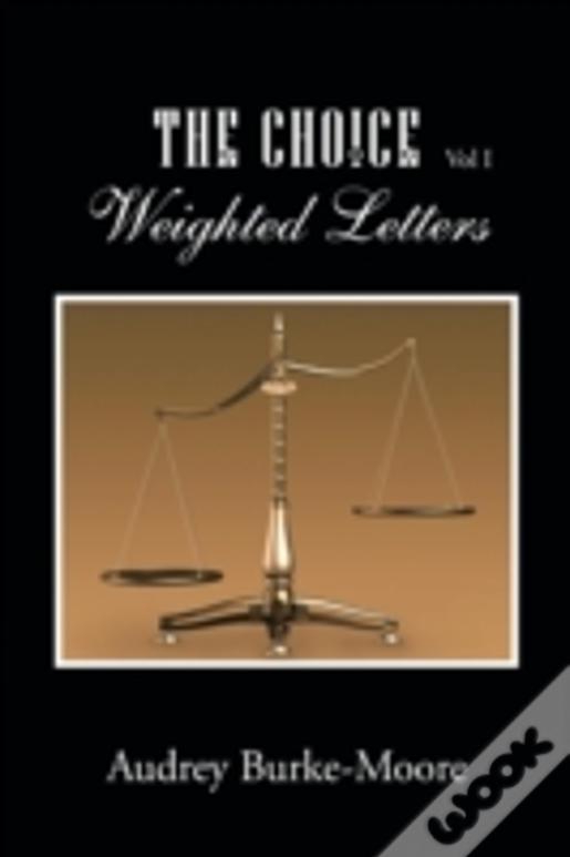 The Choice: Weighted Letters