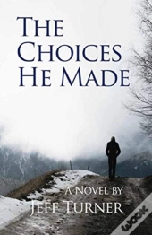 The Choices He Made