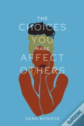 The Choices You Make Affect Others