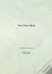 The Choir Work