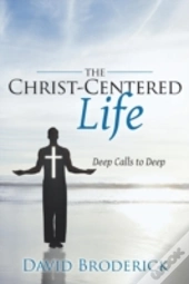 The Christ-Centered Life: Deep Calls To Deep