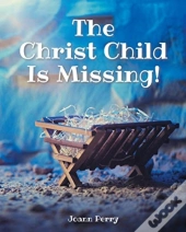 The Christ Child Is Missing!