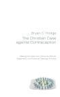 The Christian Case Against Contraception - Preview