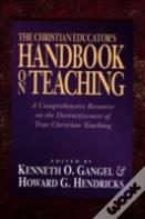 The Christian Educator`S Handbook On Teaching