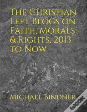 Capa do artigo The Christian Left Blogs On Faith, Morals & Rights, 2013 To Now