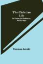 The Christian Life; Its Course, Its Hindrances, And Its Helps - Preview