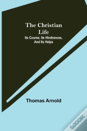 Capa do artigo The Christian Life; Its Course, Its Hindrances, And Its Helps