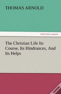 Capa do artigo The Christian Life Its Course, Its Hindrances, And Its Helps