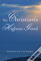 The Christian'S Highest Good