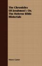 The Chronicles Of Jerahmeel : Or, The He - Preview