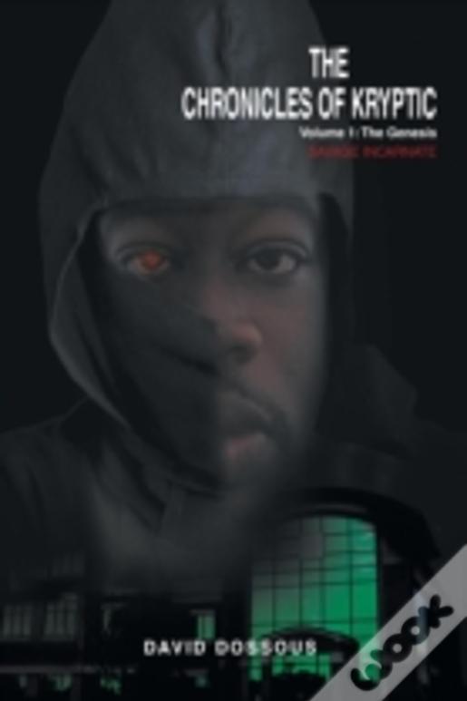 The Chronicles Of Kryptic Volume 1: The Genesis: Savage Incarnate