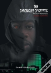 The Chronicles Of Kryptic Volume 1: The Genesis: Savage Incarnate