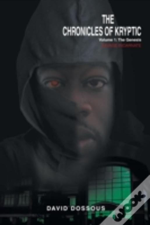 The Chronicles Of Kryptic Volume 1: The Genesis: Savage Incarnate