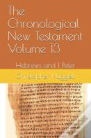 The Chronological New Testament Volume 13