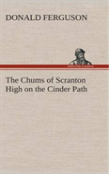 The Chums Of Scranton High On The Cinder Path