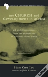 The Church And Development In Africa, Second Edition