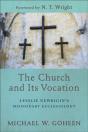 The Church And Its Vocation Â€“ Lesslie Newbigin`S Missionary Ecclesiology - Preview
