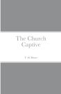 The Church Captive - Preview