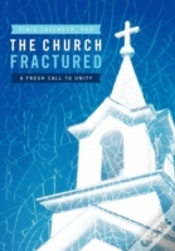 Capa do artigo The Church Fractured: A Fresh Call To Un