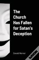 The Church Has Fallen For Satan'S Deception