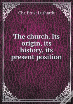 Capa do artigo The Church. Its Origin, Its History, Its Present Position