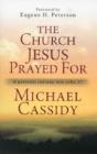 The Church Jesus Prayed For - Preview