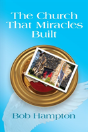 The Church That Miracles Built - Preview