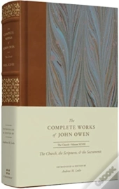 The Church, The Scriptures, And The Sacraments (Volume 28)