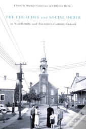 The Churches And Social Order In Nineteenth- And Twentieth-Century Canada