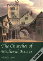 The Churches Of Medieval Exeter