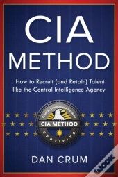 The Cia Method: How To Recruit  And Reta
