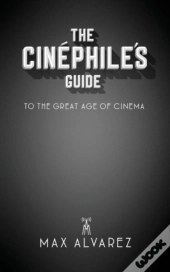 The Cin Phile'S Guide To The Great Age O
