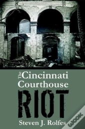 The Cincinnati Courthouse Riot
