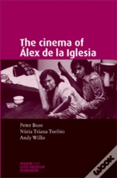 The Cinema Of Alex De La Iglesia