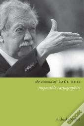 The Cinema Of Raul Ruiz