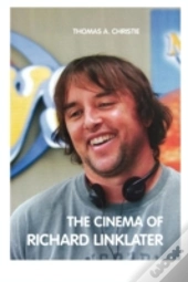 The Cinema Of Richard Linklater