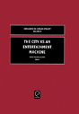 The City As An Entertainment Machine - Preview