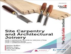 The City & Guilds Textbook: Site Carpentry & Architectural Joinery For The Level 3 Apprenticeship (6571), Level 3 Advanced Technical Diploma (7906) & 