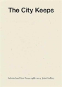 The City Keeps: Selected And New Poems 1966-2014 - Preview