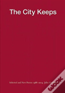 The City Keeps: Selected And New Poems 1966-2014